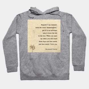 Raymond Carver - Hummingbird Love Poem - Love Poems Wallart Hoodie